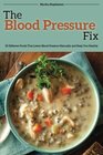 The Blood Pressure Fix 25 Different Foods That Lower Blood Pressure Naturally and Keep You Healthy