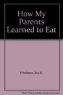 How My Parents Learned to Eat