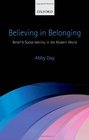Believing in Belonging Belief and Social Identity in the Modern World