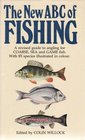 The New ABC of Fishing A Revised Guide to Angling for Coarse Sea and Game Fish With 85 Species Illustrated in Full Colour