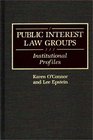 Public Interest Law Groups  Institutional Profiles