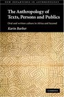 The Anthropology of Texts Persons and Publics