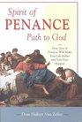 Spirit of Penance Path to God How Acts of Penance Will Make Your Life Holier and Your Days Happier