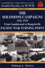 The Solomons Campaigns 19421943 From Guadalcanal to BougainvillePacific War Turning Point