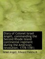 Diary of Colonel Israel Angell commanding the Second Rhode Island continental regiment during the A