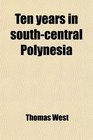 Ten years in southcentral Polynesia