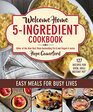 Welcome Home 5-Ingredient Cookbook: Easy Meals for Busy Lives