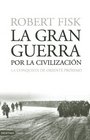 La Gran Guerra Por La Civilizacion/the Great War of Civilization