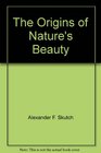 The Origins of Nature's Beauty