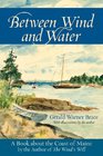Between Wind and Water: A Book about the Coast of Maine