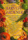 The Harvest Gardener Growing for Maximum Yield Prime Flavor and GardenFresh Storage