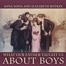 What Our Father Taught us About Boys How to Relate to Brothers in Christ A Practical Guide