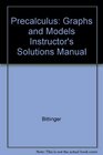 Precalculus Graphs and Models Instructor's Solutions Manual