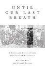 Until Our Last Breath A Holocaust Story of Love and Partisan Resistance