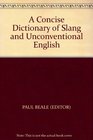 A CONCISE DICTIONARY OF SLANG AND UNCONVENTIONAL ENGLISH 1989 publication