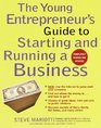 Young Entrepreneur's Guide to Starting and Running a Business New Use the