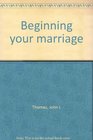 Beginning your marriage