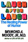 Laugh After Laugh The Healing Power of Humor