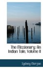 The Missionary An Indian Tale Volume II