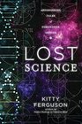 Lost Science Astonishing Tales of Forgotten Genius