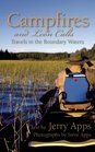 Campfires and Loon Calls Travels in the Boundary Waters