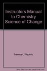 Instructors Manual to Chemistry Science of Change