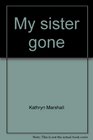 My sister gone