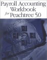 Payroll Accounting Workbook for Peachtree 50