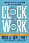 Clockwork Revised and Expanded Design Your Business to Run Itself