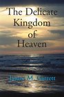 The Delicate Kingdom of Heaven
