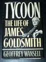 Tycoon The Life of James Goldsmith
