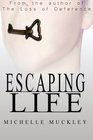 Escaping Life Running from reality is sometimes more painful than discovering the truth