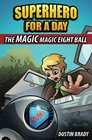 Superhero for a Day The Magic Magic Eight Ball