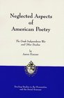 Neglected Aspects of American Poetry The Greek Independence War and Other Studies
