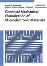 Chemical Mechanical Planarization of Microelectronic Materials