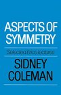 Aspects of Symmetry  Selected Erice Lectures