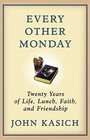 Every Other Monday Twenty Years of Life Lunch Faith and Friendship