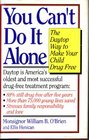 You Can't Do It Alone The Daytop Way to Make Your Child Drug Free
