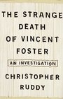 The Strange Death of Vincent Foster  An Investigation