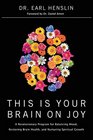 This Is Your Brain on Joy A Revolutionary Program for Balancing Mood Restoring Brain Health and Nurturing Spiritual Growth