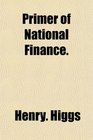 Primer of National Finance