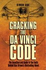 Cracking the Da Vinci Code  The Unauthorized Guide to the Facts behind Dan Brown's Bestselling Novel