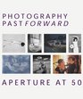 Photography Past/Forward  Aperture at Fifty