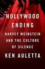 Hollywood Ending: Harvey Weinstein and the Culture of Silence