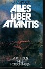 Alles uber Atlantis Alte Thesen neue Forschung