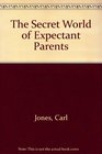 The Secret World of Expectant Parents