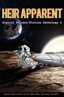 Heir Apparent  Digital Science Fiction Anthology 4