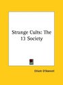 Strange Cults The 13 Society