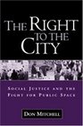The Right to the City Social Justice and the Fight for Public Space