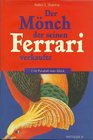 Der Mnch der seinen Ferrari verkaufte Eine Parabel vom Glck